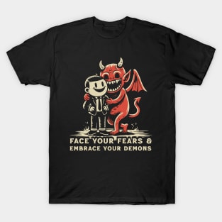 Face The Fears & Embrace Your Demons T-Shirt